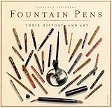 Fountain Pens: Their History and Art by 