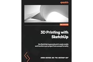 3D Printing with SketchUp: Use SketchUp to generate print-ready models and transform your project from concept to reality