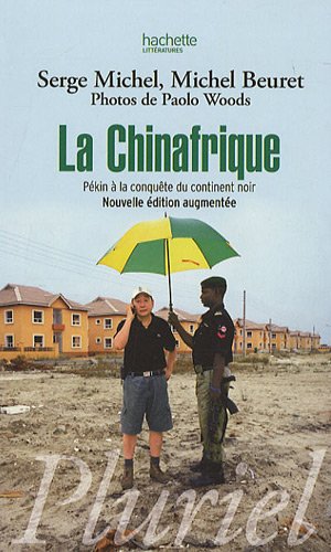 La Chinafrique: Pekin a LA Conquete Du Continent Noir, Nouvelle Ed. (French Edition) by (Mass Market Paperback)