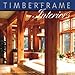 Timberframe Interiors by 