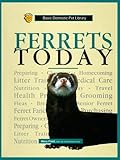 Ferrets Today: A Complete and Up-To-Date Guide (Basic Domestic Pet Library) by 
