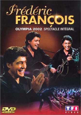 François, Frédéric - Olympia 2002 - Spectacle Intégral