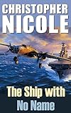 Front cover for the book The Ship with No Name by Christopher Nicole