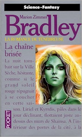 Amazon Fr La Chaine Brisee La Romance De Tenebreuse Tome 3 Zimmer Bradley Marion Livres