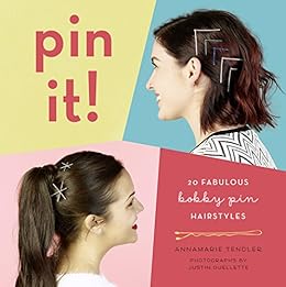 Pin It 20 Fabulous Bobby Pin Hairstyles Kindle Edition By