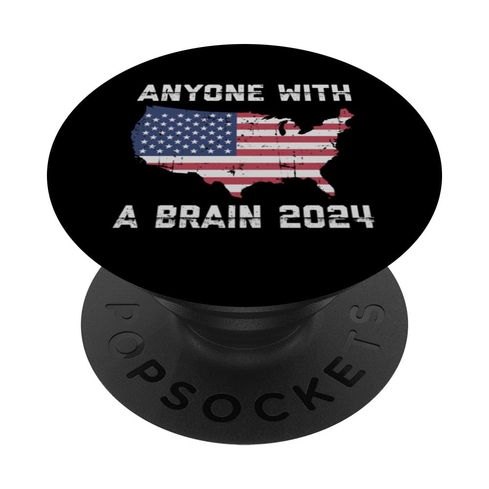 Anyone With a Brain 2024 Election Humor Tee PopSockets Swappable PopGrip