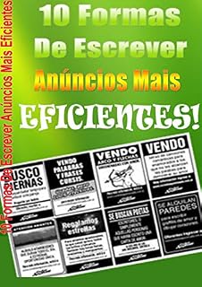 Livro 10 Maneiras De Escrever Anúncios Mais Eficientes: Dicas Super Práticas Para Escrever Anúncios Mais Eficazes e Direto ao Ponto