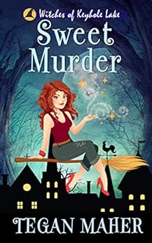 Sweet Murder: Witches of Keyhole Lake Book 1 (Witches of Keyhole Lake Southern Mysteries) by [Maher, Tegan]