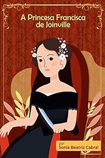 Livro A Princesa Francisca de Joinville