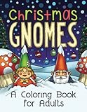 Christmas Gnomes: A Grown-Up Coloring Book (Coloring Joy) by
