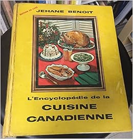 L Encyclopedie De La Cuisine Canadienne Edition De Luxe 1963 Jehane Benoit Les Messageries Du Saint Laurent Books Amazon Ca L Encyclopedie De La Cuisine Canadienne Edition De Luxe 1963 Jehane Benoit Les Messageries Du Saint Laurent Books Amazon Ca