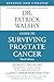Dr. Patrick Walsh's Guide to Surviving Prostate Cancer
