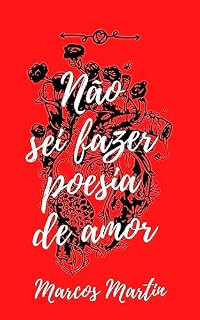 Livro Não sei fazer poesia de amor