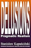 DELUSIONS - Pragmatic Realism