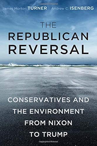 Download The Republican Reversal: Conservatives and the Environment from Nixon to Trump PDF