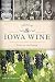 A History of Iowa Wine: Vines on the Prairie (American Palate) by John N. Peragine