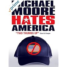 Michael Moore Hates America