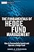 The Fundamentals of Hedge Fund Management: How to Successfully Launch and Operate a Hedge Fund (Wiley Finance) - Book by Daniel Strachman