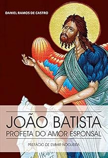 Livro João Batista: O Profeta do Amor Esponsal