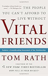 Vital Friends: The People You Can't Afford to Live Without