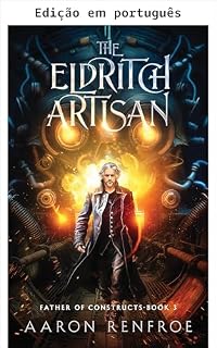 Livro O artífice arcano (Pai dos constructos Livro 3)