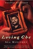 Loving Che: A Novel