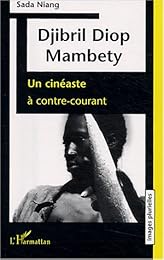 Djibril Diop Mambety, un cinéaste à contre-courant