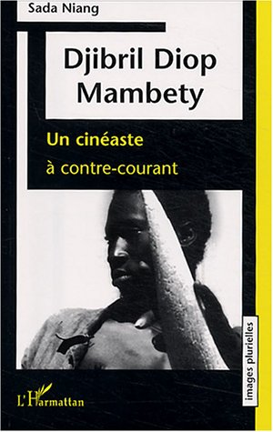 Djibril Diop Mambety, un cinéaste à contre-courant
