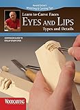 Learn to Carve Faces: Eyes and Lips (Booklet): Companion Guide to Eyes and Lips Study Stick (Fox Chapel Publishing)