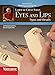 Learn to Carve Faces: Eyes and Lips (Booklet): Companion Guide to Eyes and Lips Study Stick (Fox Chapel Publishing) primary