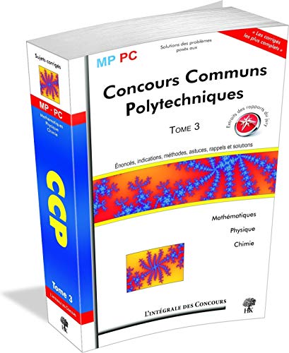 Concours Communs Polytechniques MP/PC : Tome 3 (2007-2009) by Céline Chevalier, Mickaël Profeta, Vincent Puyhaubert, Stéphane Ravier