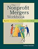 The Nonprofit Mergers Workbook Part II: Unifying the Organization after a Merger