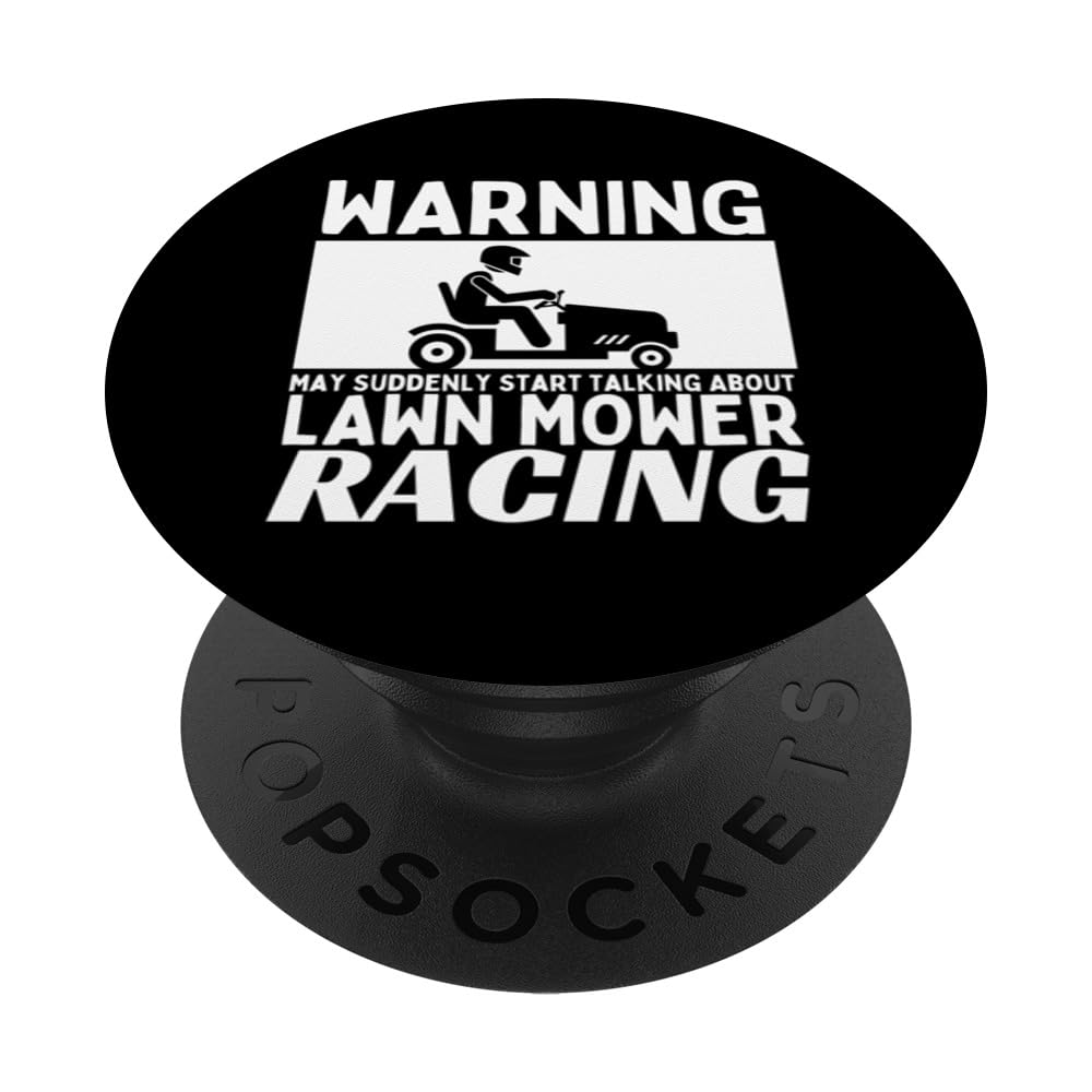 Warning May Suddenly Start Talking About Lawn Mower Racing PopSockets Swappable PopGrip