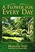 A Flower for Every Day (Capital Lifestyles) by 