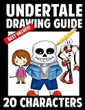 Undertale Drawing Guide: Learn to Draw 20 of Your Favorite Characters Including Sans, Undyne, Frisk, Papyrus and More - Great Gift for Undertale Fans (Unofficial)