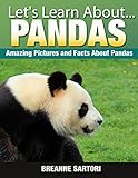 Pandas: Amazing Pictures and Facts About Pandas (Let's Learn About)