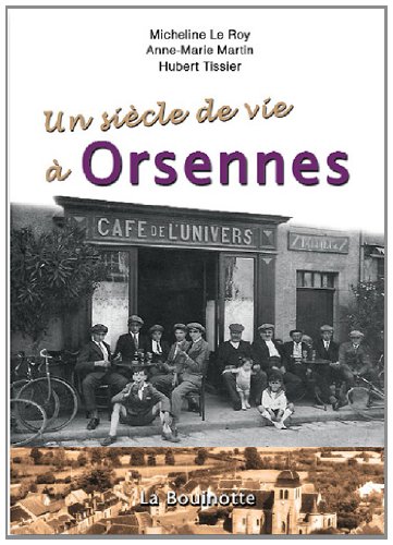 Un  siècle de vie à Orsennes