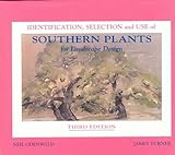 Identification Selection and Use of Southern Plants for Landscape Design by 