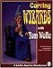 Carving Wizards with Tom Wolfe (Schiffer Book for Woodcarvers) by