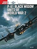 P-61 Black Widow Units of World War 2 (Osprey Combat Aircraft 8) by Warren Thompson, Mark Styling