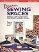Dream Sewing Spaces: Design & Organization for Spaces Large & Small by Lynette Ranney Black