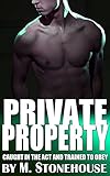Private Property: Caught In The Act And Trained To Obey