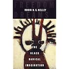 Freedom Dreams: The Black Radical Imagination