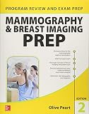 Mammography and Breast Imaging PREP: Program Review and Exam Prep, Second Edition by Olive Peart