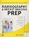 Mammography and Breast Imaging PREP: Program Review and Exam Prep, Second Edition by Olive Peart