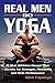 Real Men Do Yoga: 21 Star Athletes Reveal Their Secrets for Strength, Flexibility and Peak Performance
