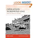 Operation Nordwind 1945: Hitler&rsquo;s last offensive in the West (Campaign)