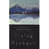 Moonbeams of Mahamudra: The Classic Meditation Manual