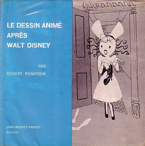 Le Dessin Anime Apres Walt Disney Benayoun Robert Amazon Com Books
