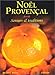 Noël provençal: Saveurs & traditions = Nouvé prouvençau : sabour e tradicioun (French Editio by